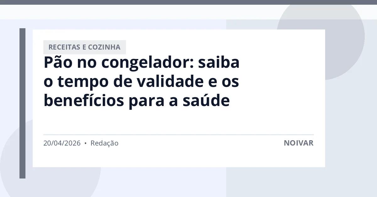 Pão no congelador: saiba o tempo de validade e os benefícios para a saúde