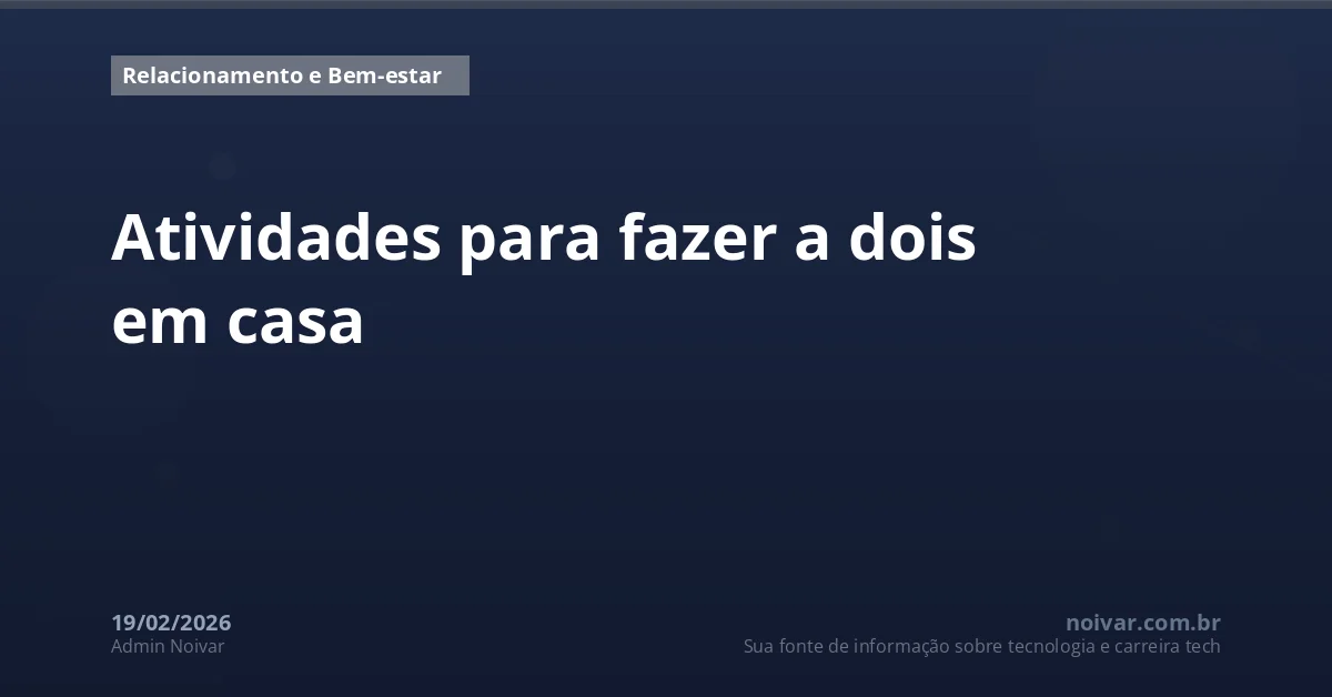 Atividades para fazer a dois em casa