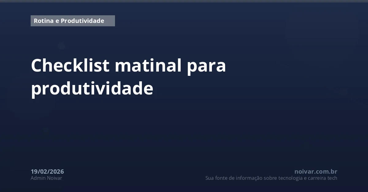 Checklist matinal para produtividade
