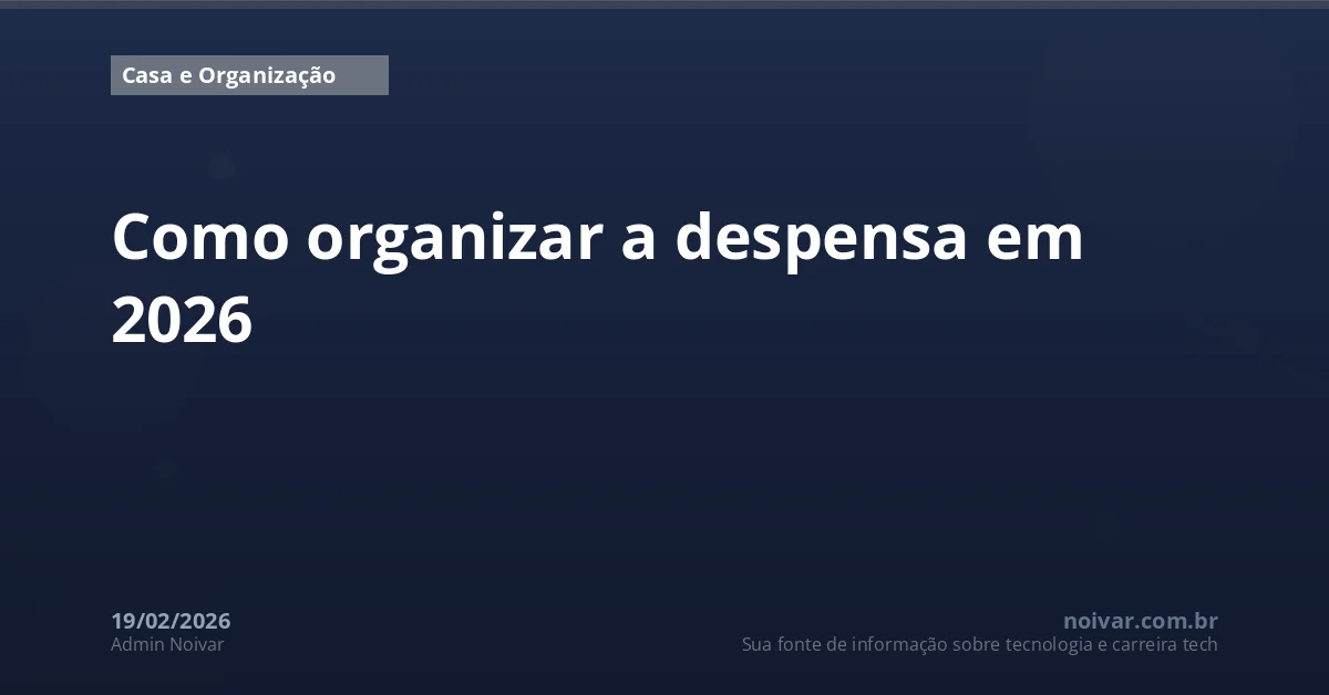 Como organizar a despensa em 2026