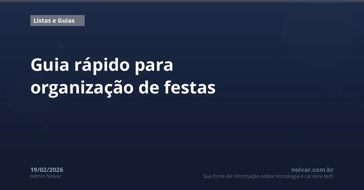 Guia rápido para organização de festas