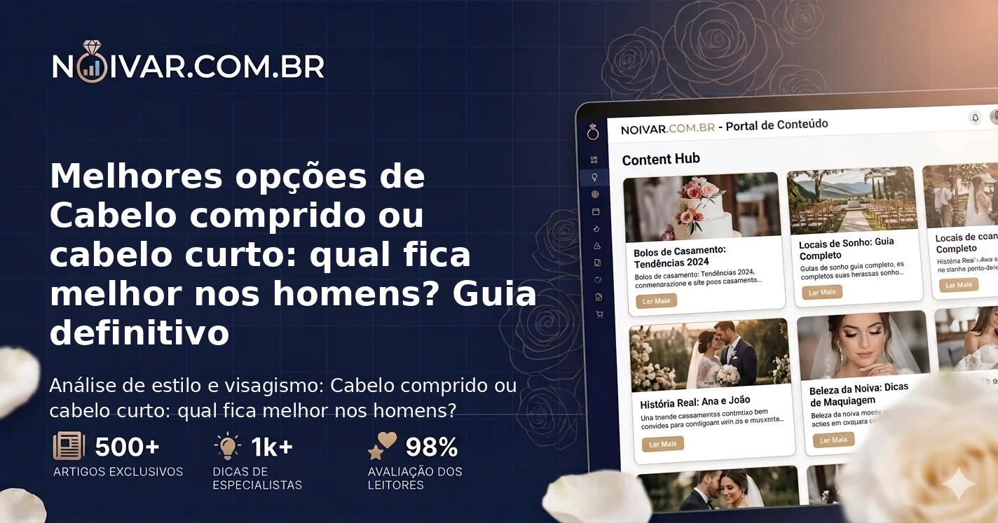 Melhores opções de Cabelo comprido ou cabelo curto: qual fica melhor nos homens? Guia definitivo