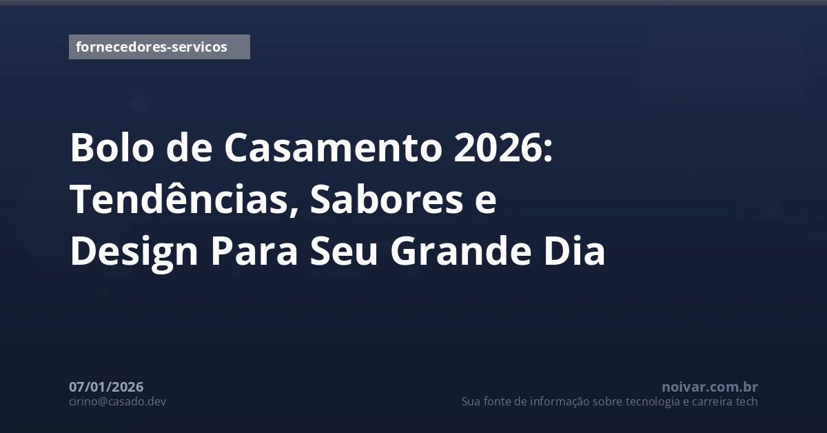 Bolo de Casamento 2026: Tendências, Sabores e Design Para Seu Grande Dia