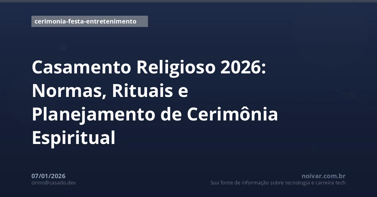 Casamento Religioso 2026: Normas, Rituais e Planejamento de Cerimônia Espiritual