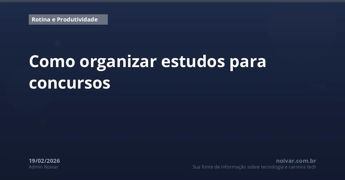Como organizar estudos para concursos