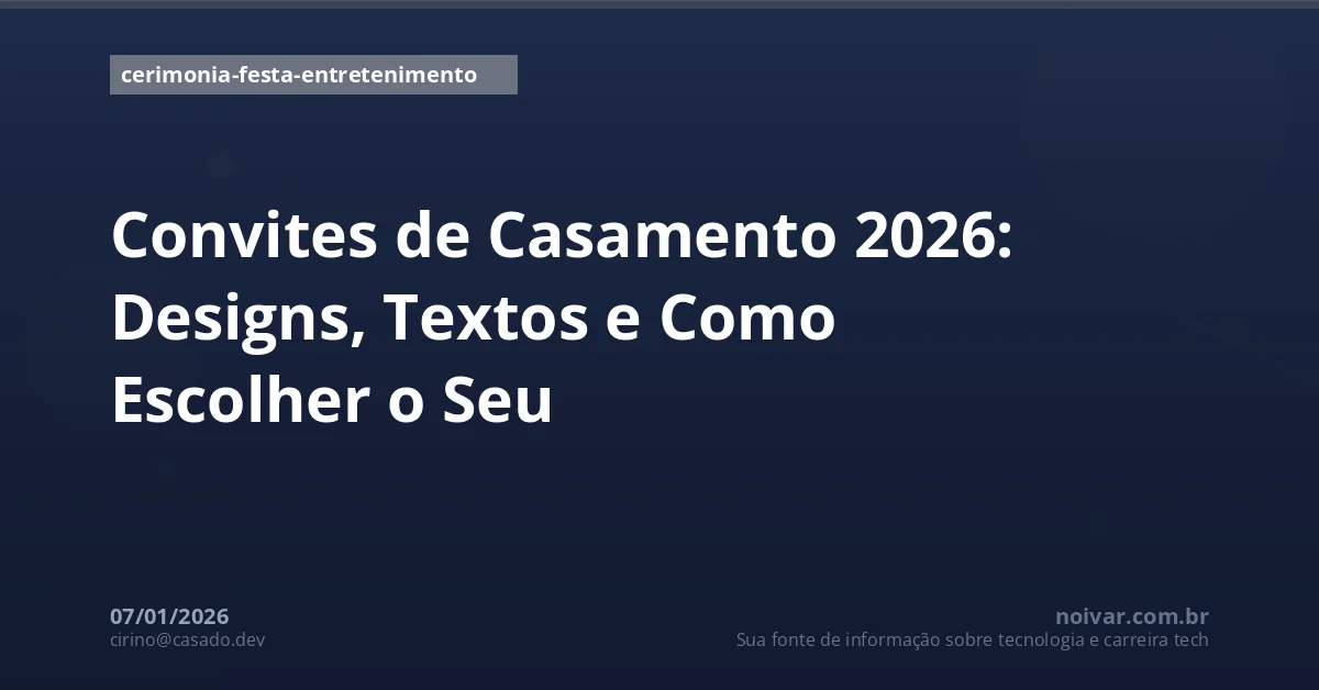 Convites de Casamento 2026: Designs, Textos e Como Escolher o Seu