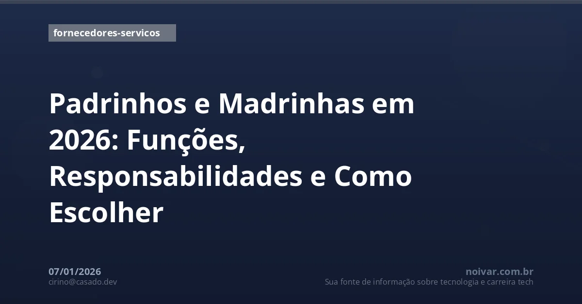 Padrinhos e Madrinhas em 2026: Funções, Responsabilidades e Como Escolher
