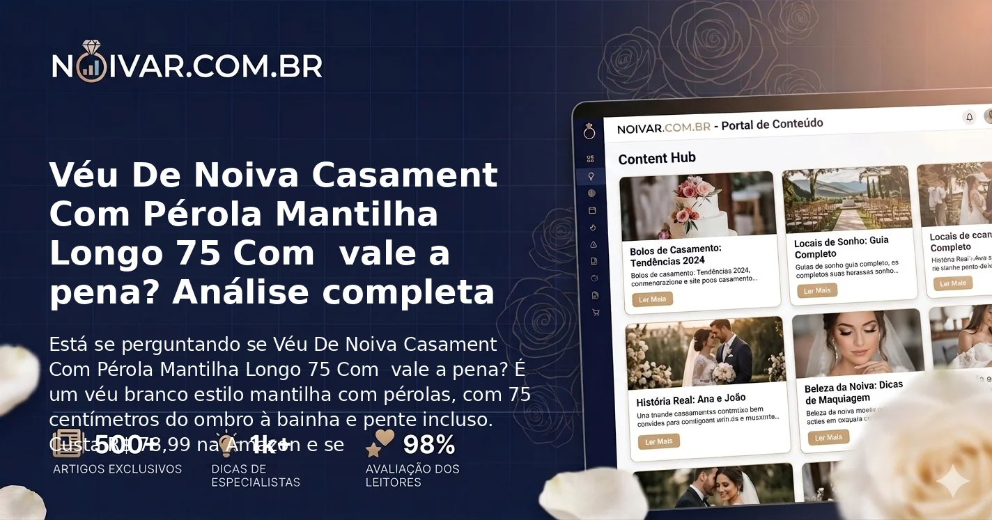Véu De Noiva Casament Com Pérola Mantilha Longo 75 Com  vale a pena? Análise completa